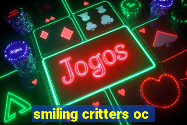smiling critters oc